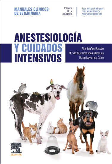 Anestesiología y Cuidados Intensivos. Colección Manuales Clínicos de Veterinaria