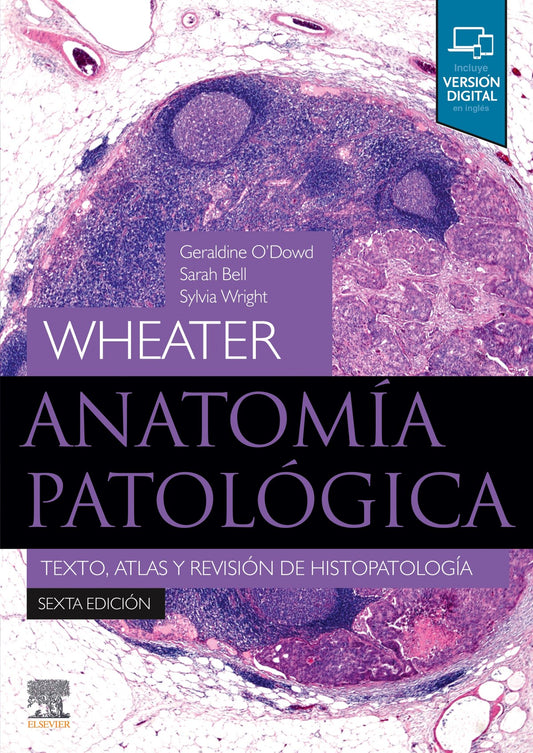 WHEATER Anatomía Patológica. Texto, Atlas y Revisión de Histopatología
