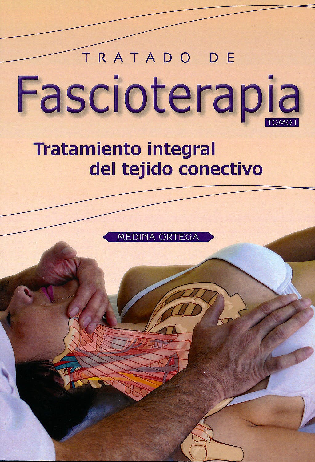 Tratado de Fascioterapia. Tratamiento Integral del Tejido Conectivo, Tomo I