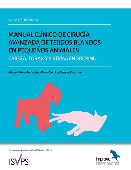 Manual Clínico de Cirugía Avanzada de Tejidos Blandos en Pequeños Animales. Cabeza, Tórax y Sistema Endocrino