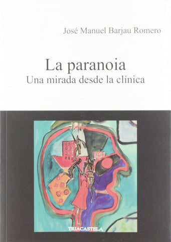 La Paranoia. Una Mirada desde la Clínica