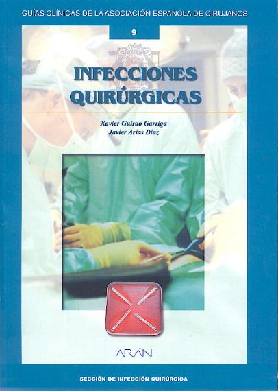 Infecciones Quirúrgicas - Guías Clínicas de la Asociación Española de Cirujanos Nº 9