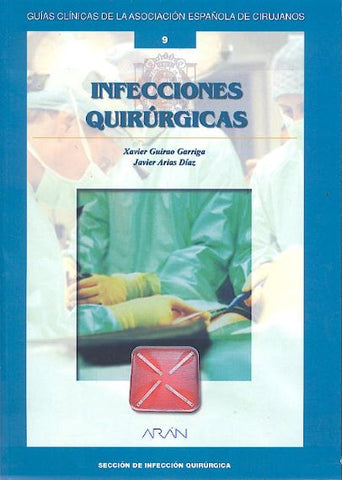 Infecciones Quirúrgicas - Guías Clínicas de la Asociación Española de Cirujanos Nº 9