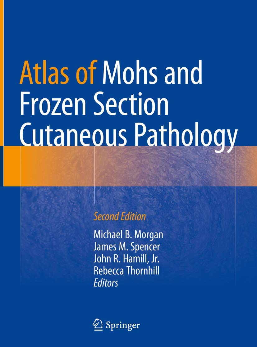 Atlas of Mohs and frozen Section Cutaneous Pathology