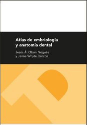Atlas de embriología y anatomía dental
