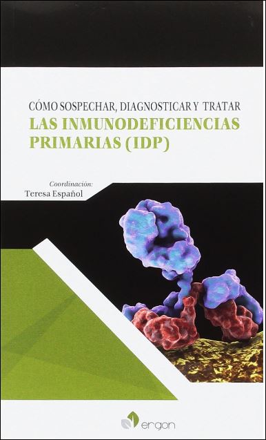 Cómo sospechar, diagnosticar y tratar las Inmunodeficiencias Primarias (IDP)