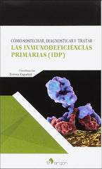 Cómo sospechar, diagnosticar y tratar las Inmunodeficiencias Primarias (IDP)