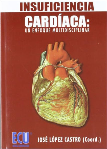 Insuficiencia Cardíaca: un enfoque multidisciplinar