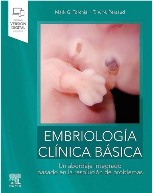 Embriología Clínica Básica. Un Abordaje Integrado Basado en la Resolución de Problemas