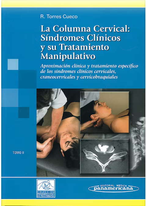 La Columna Cervical, Vol. 2: Síndromes Clínicos y Su Tratamiento Manipulativo