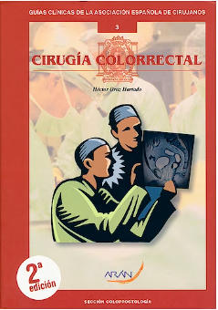 Cirugía Colorrectal - Guías Clínicas de la Asociación Española de Cirujanos Nº 3