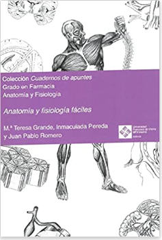 Anatomía y Fisiología. Colección cuadernos de apuntes Grado Farmacia.