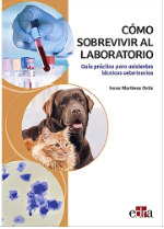 Cómo Sobrevivir al Laboratorio. Guía Práctica para Asistentes Técnicos Veterinarios