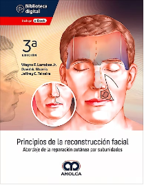 Principios de la Reconstrucción Facial. Abordaje de la Reparación Cutánea por Subunidades