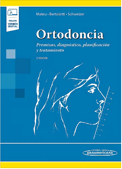 Ortodoncia. Premisas, Diagnóstico, Planificación y Tratamiento