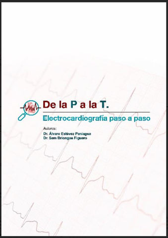 De la P a la T. Electrocardiografía Paso a Paso