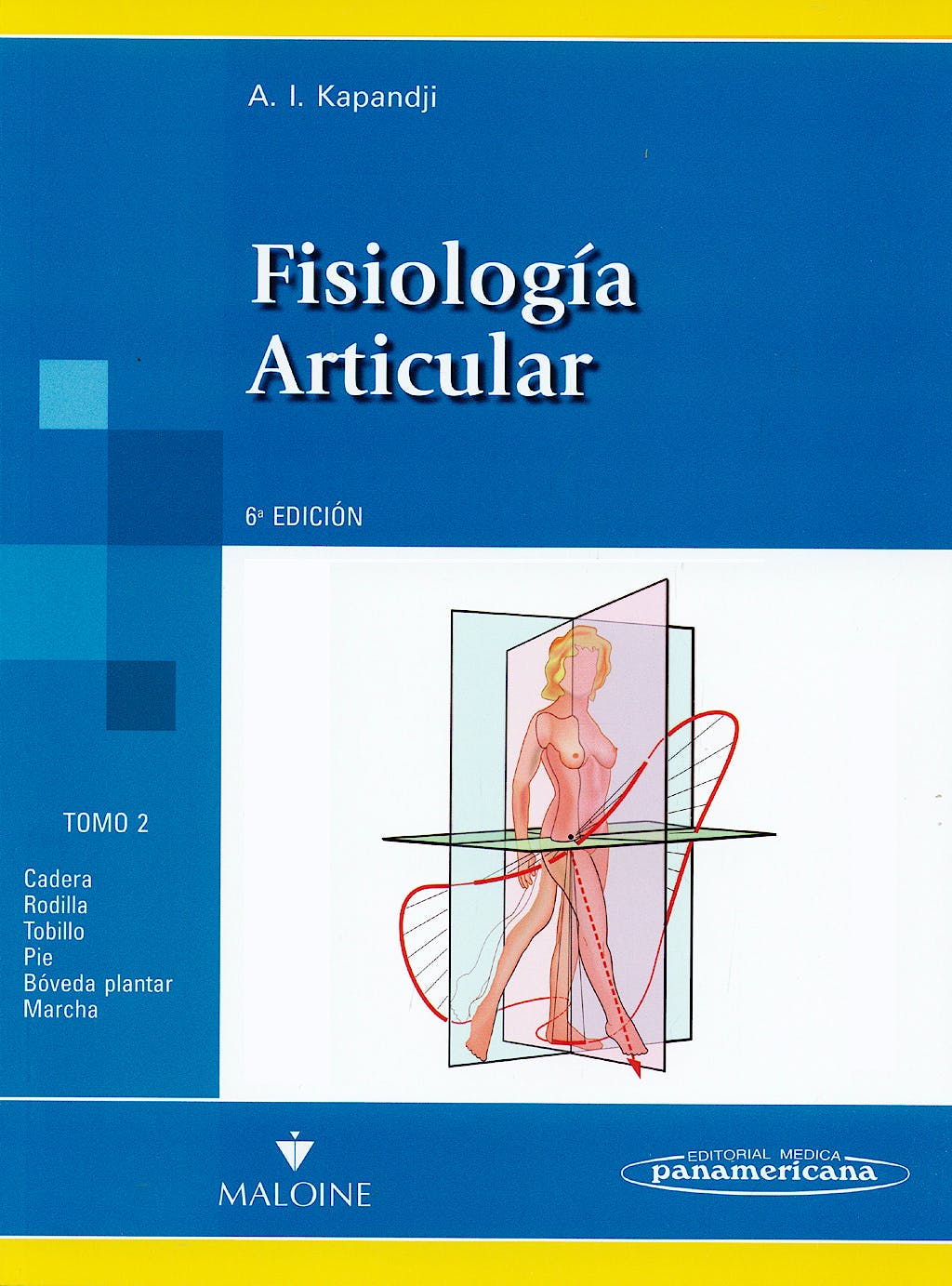 Fisiología Articular, Tomo 2: Miembro Inferior (Reimpresión 2012, Nuevo Formato)