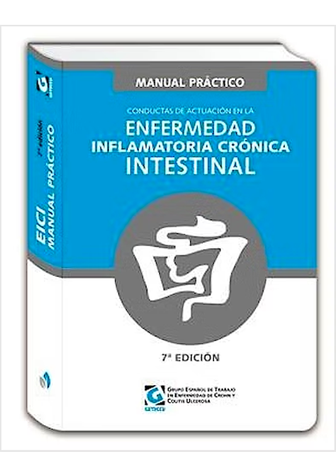 Manual Práctico GETECCU de Conductas de Actuación en la Enfermedad Inflamatoria Crónica Intestinal