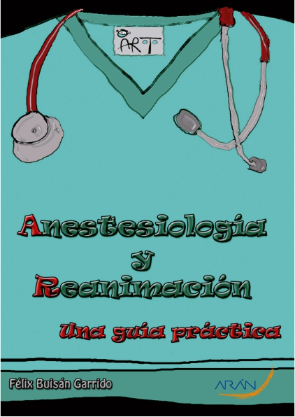 Anestesiología y Reanimación. Una guía práctica