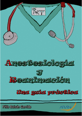 Anestesiología y Reanimación. Una guía práctica