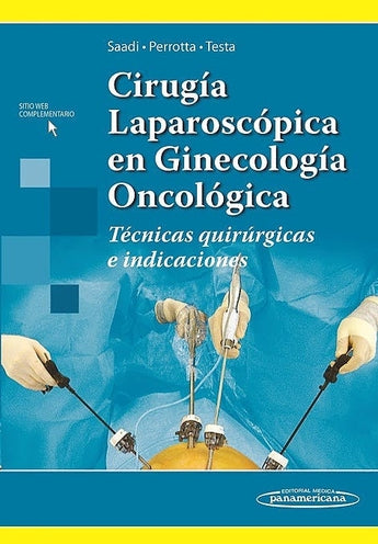 Cirugía Laparoscópica en Ginecología Oncológica. Técnicas Quirúrgicas e Indicaciones ISBN: 9789500695329 Marban Libros
