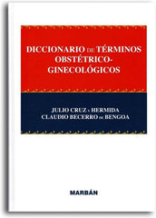 Cruz y Hermida . Becerro de Bengoa - Diccionario de Términos Obstétrico-Ginecológicos ISBN: 9788417184520 Marban Libros