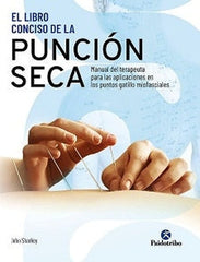 El Libro Conciso de la Punción Seca. Manual del Terapeuta para las Aplicaciones en los Puntos Gatillo Miofasciales ISBN: 9788499107578 Marban Libros