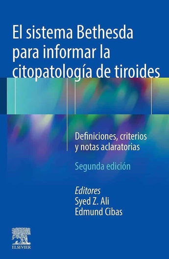 El Sistema Bethesda para Informar la Citopatología de Tiroides. Definiciones, Criterios y Notas Aclaratorias ISBN: 9788413821160 Marban Libros