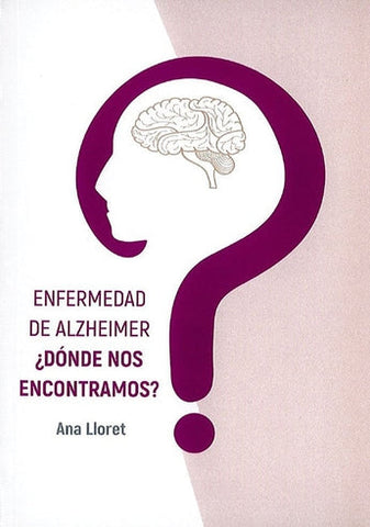 Enfermedad de Alzheimer ¿Dónde nos Encontramos? ISBN: 9788478856756 Marban Libros