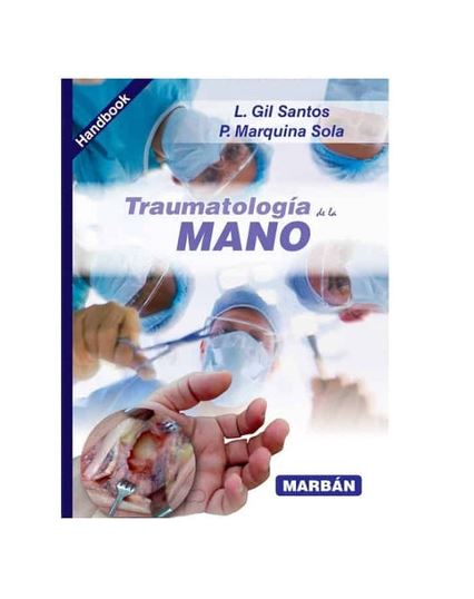 Gil Santos. Marquina Sola. - Traumatología de la mano "Handbook" ISBN: Marban Libros
