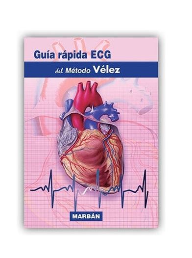 Guía rápida ECG del Método Vélez ISBN: 9788418068096 Marban Libros