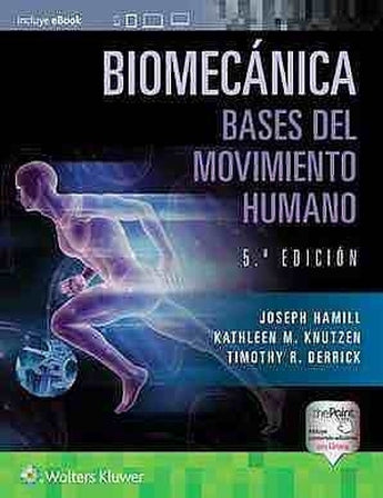 Hamill . Knutzen . Derrick - Biomecánica. Bases del Movimiento Humano ISBN: 9788418563478 Marban Libros