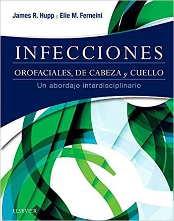 Hupp Ferneini - Infecciones Orofaciales de Cabeza y Cuello ISBN: 9788491131779 Marban Libros