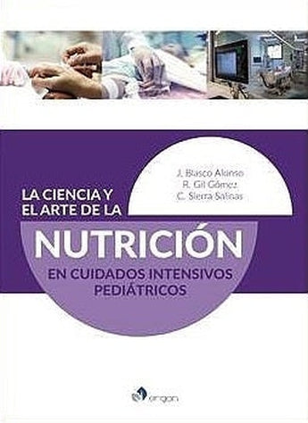 La Ciencia y el Arte de la Nutrición en Cuidados Intensivos Pediátricos ISBN: 9788417194949 Marban Libros