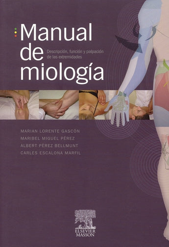 Manual de Miología. Descripción, Función y Palpación de las Extremidades ISBN: 9788445817582 Marban Libros