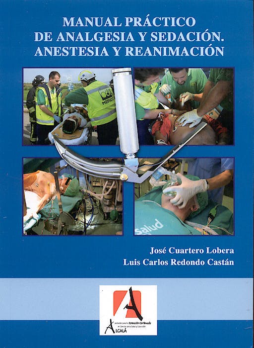 Manual Practico de Analgesia y Sedacion. Anestesia y Reanimacion