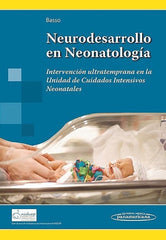 Neurodesarrollo en Neonatología. Intervención Ultratemprana en la Unidad de Cuidados Intensivos Neonatales ISBN: 9789500694889 Marban Libros