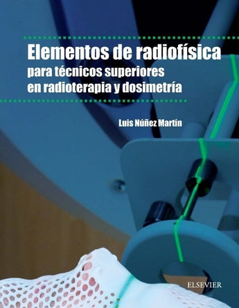 Núñez Martín - Elementos de Radiofísica para Técnicos Superiores en Radioterapia y Dosimetría ISBN: 9788490228722 Marban Libros
