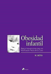 Obesidad Infantil. Bases e Intervenciones para una Modificación Precoz de su Curso ISBN: 9788417844127 Marban Libros