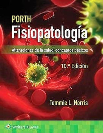 Porth Fisiopatología. Alteraciones de la Salud. Conceptos Básicos ISBN: 9788417602093 Marban Libros