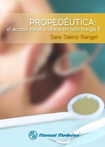 Propedéutica: El acceso inicial a clínica en odontología II ISBN: 9786074485998 Marban Libros