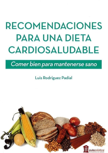 Recomendaciones para una Dieta Cardiosaludable. Comer Bien para Mantenerse Sano ISBN: 9788478856589 Marban Libros