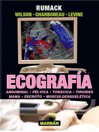 Rumack - Ecografía Vol. 1 Abdominal, Pélvica, Tiroides, Mama, Escroto, Musculoesquelética ISBN: 9788471019738 Marban Libros