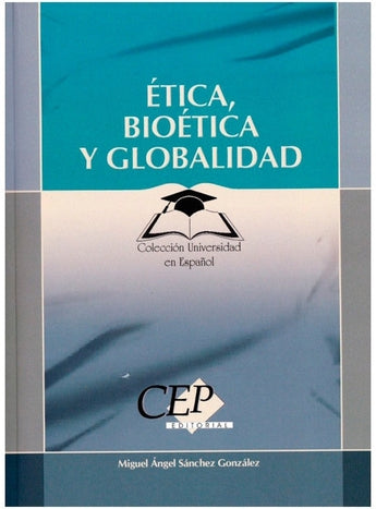 Sánchez - Ética, Bioética y Globalidad ISBN: 9788498336207 Marban Libros