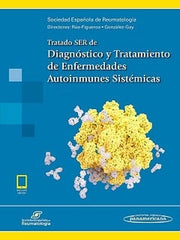 Tratado SER de Diagnóstico y Tratamiento de Enfermedades Autoinmunes Sistémicas ISBN: 9788491102847 Marban Libros